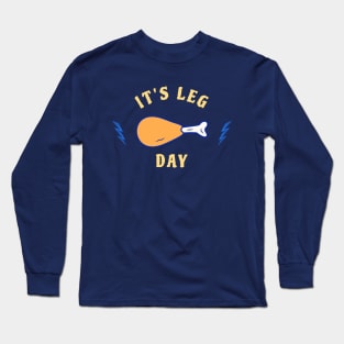 It's Leg Day Long Sleeve T-Shirt